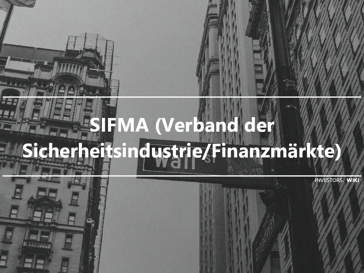 SIFMA (Verband der Sicherheitsindustrie/Finanzmärkte)