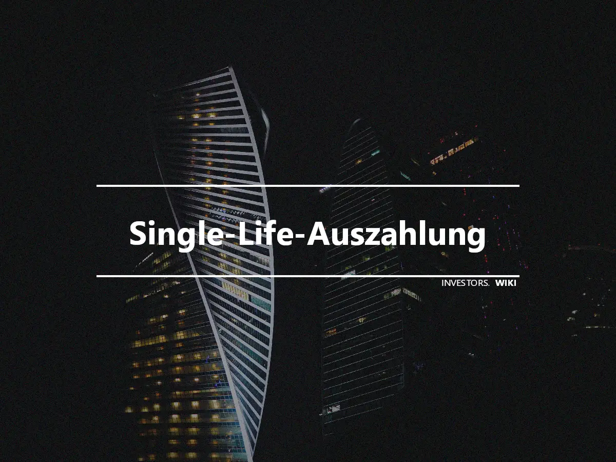 Single-Life-Auszahlung