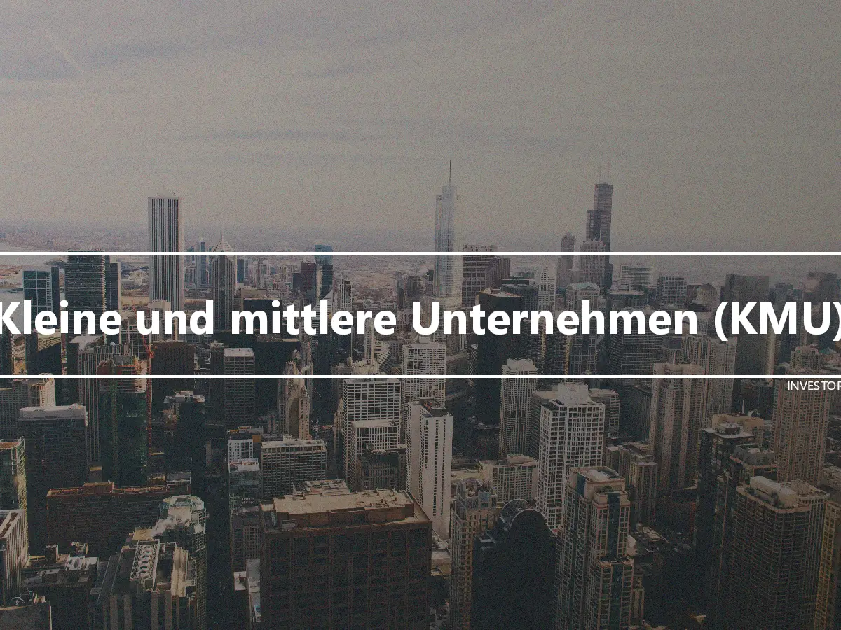 Kleine und mittlere Unternehmen (KMU)