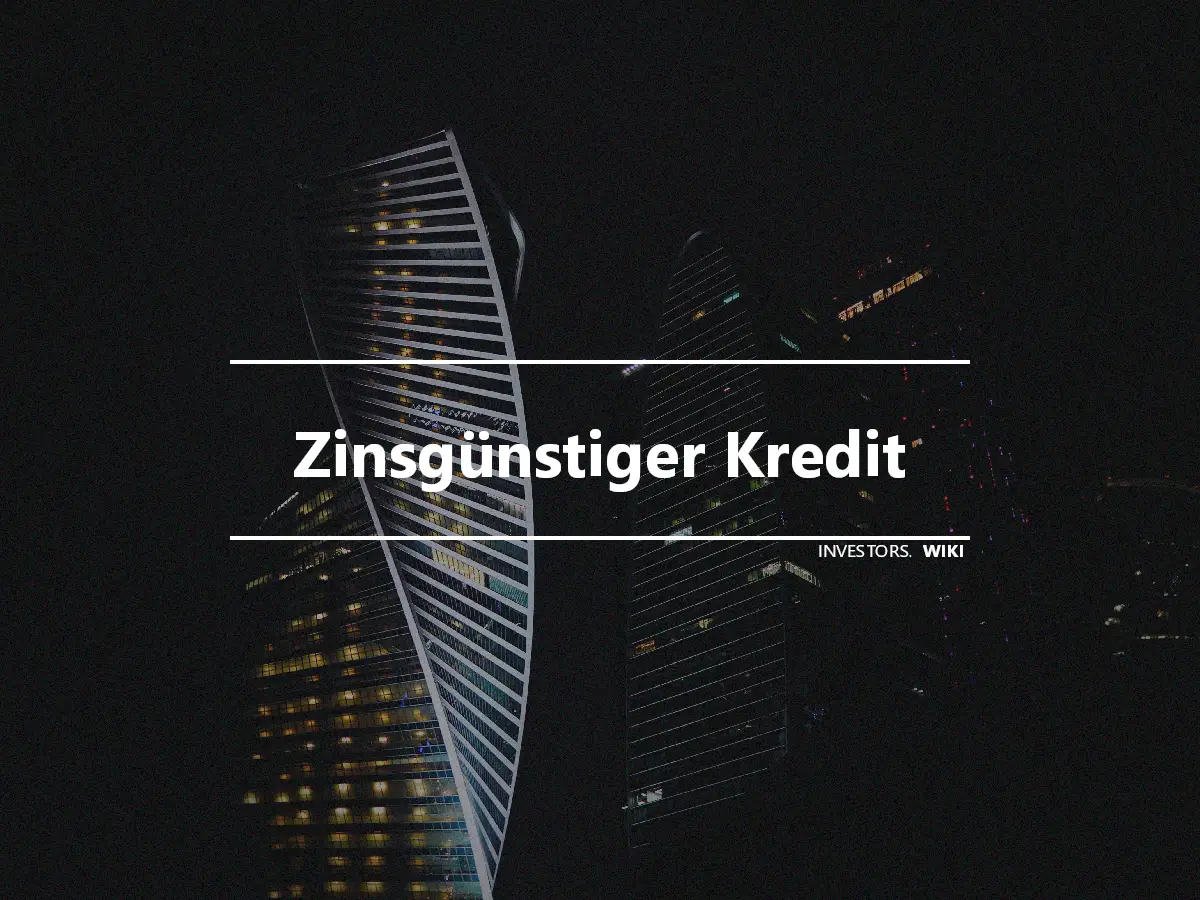 Zinsgünstiger Kredit