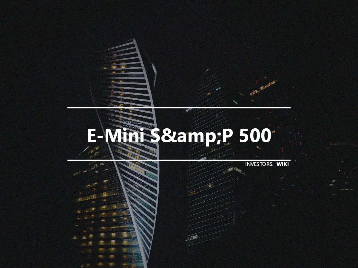 E-Mini S&amp;P 500