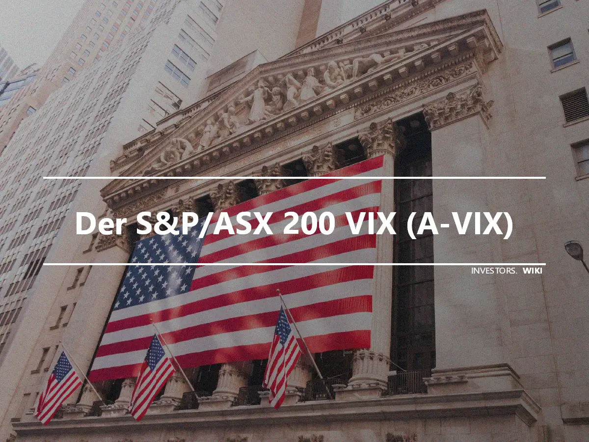 Der S&P/ASX 200 VIX (A-VIX)