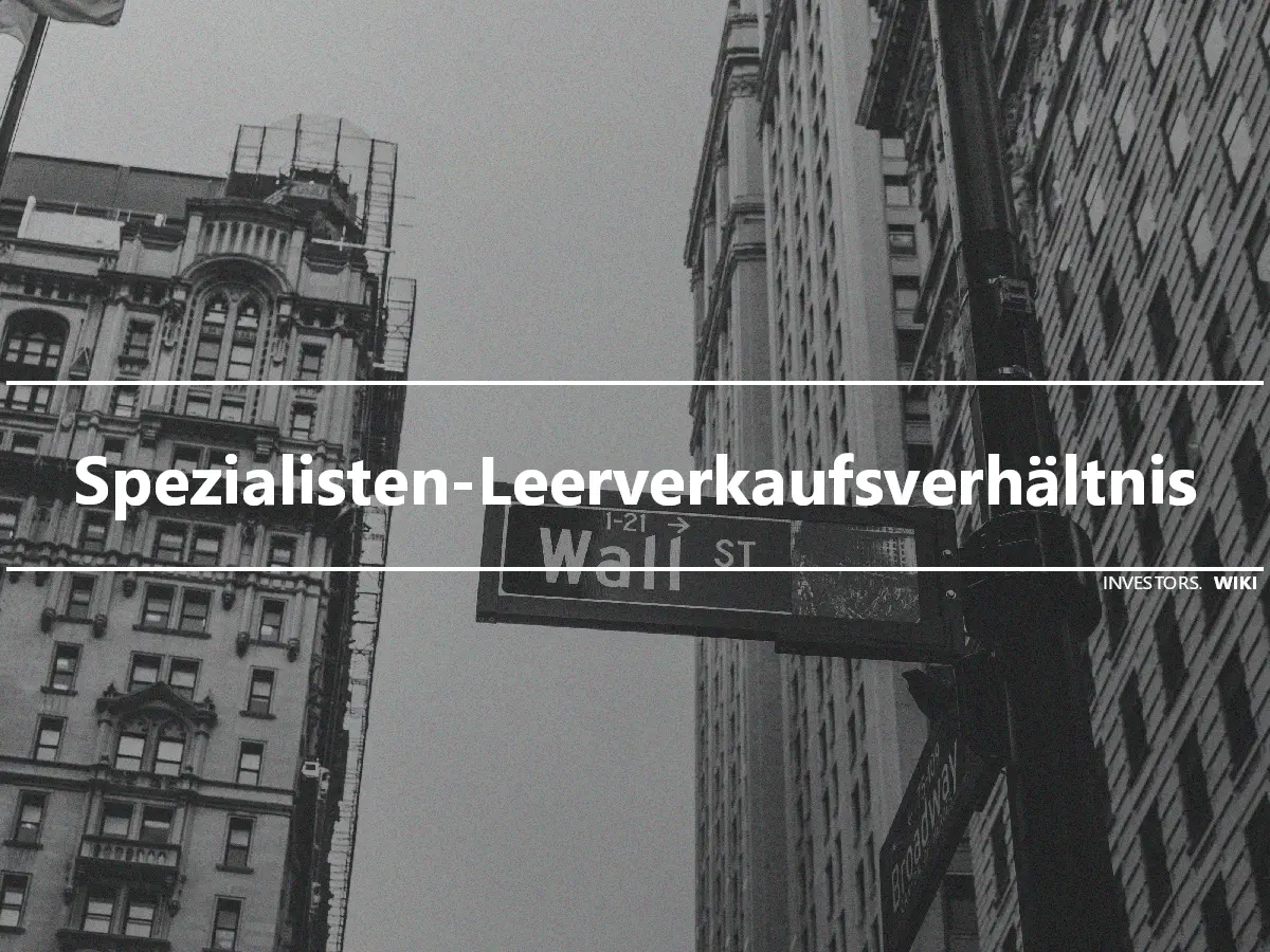 Spezialisten-Leerverkaufsverhältnis