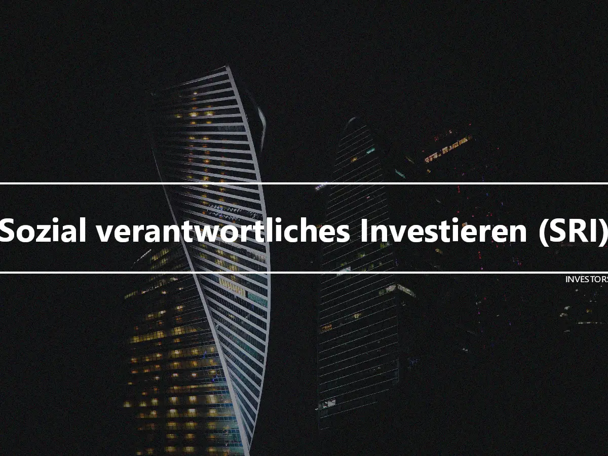 Sozial verantwortliches Investieren (SRI)