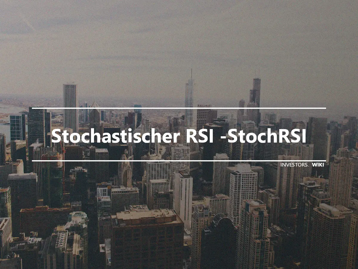 Stochastischer RSI -StochRSI