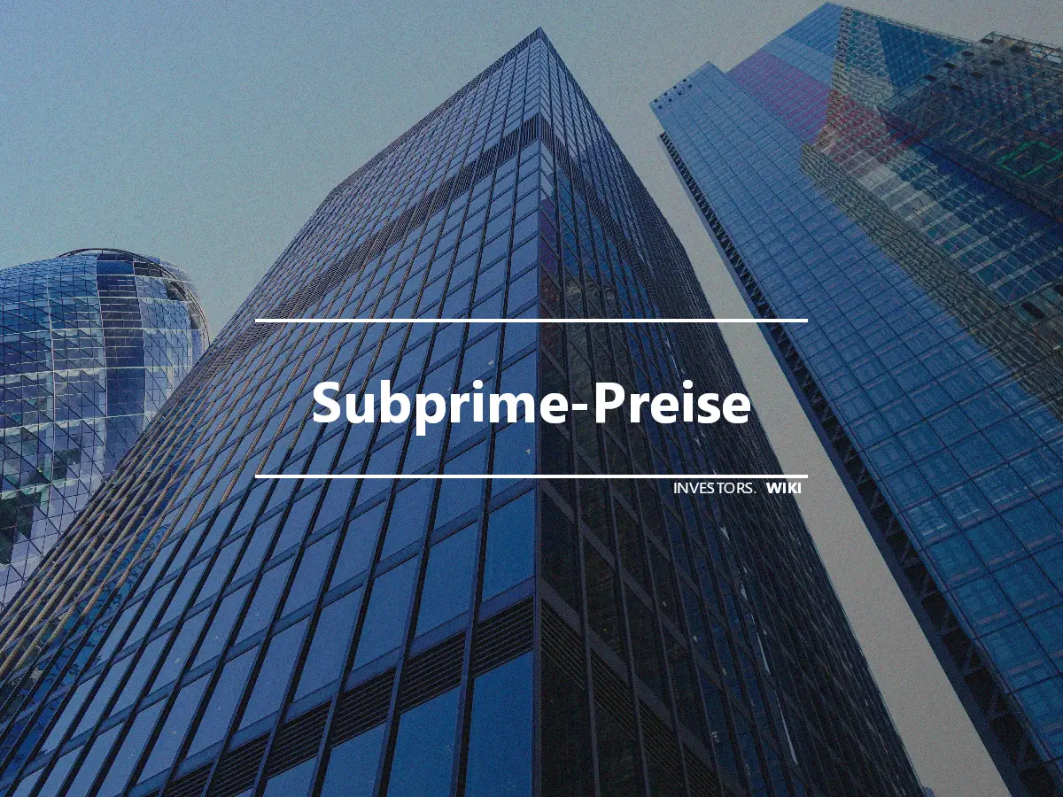 Subprime-Preise