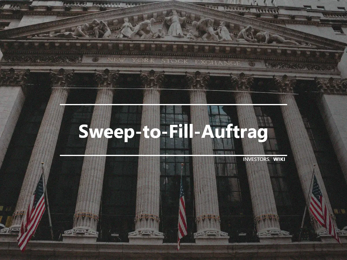 Sweep-to-Fill-Auftrag