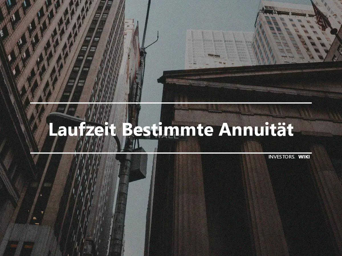 Laufzeit Bestimmte Annuität