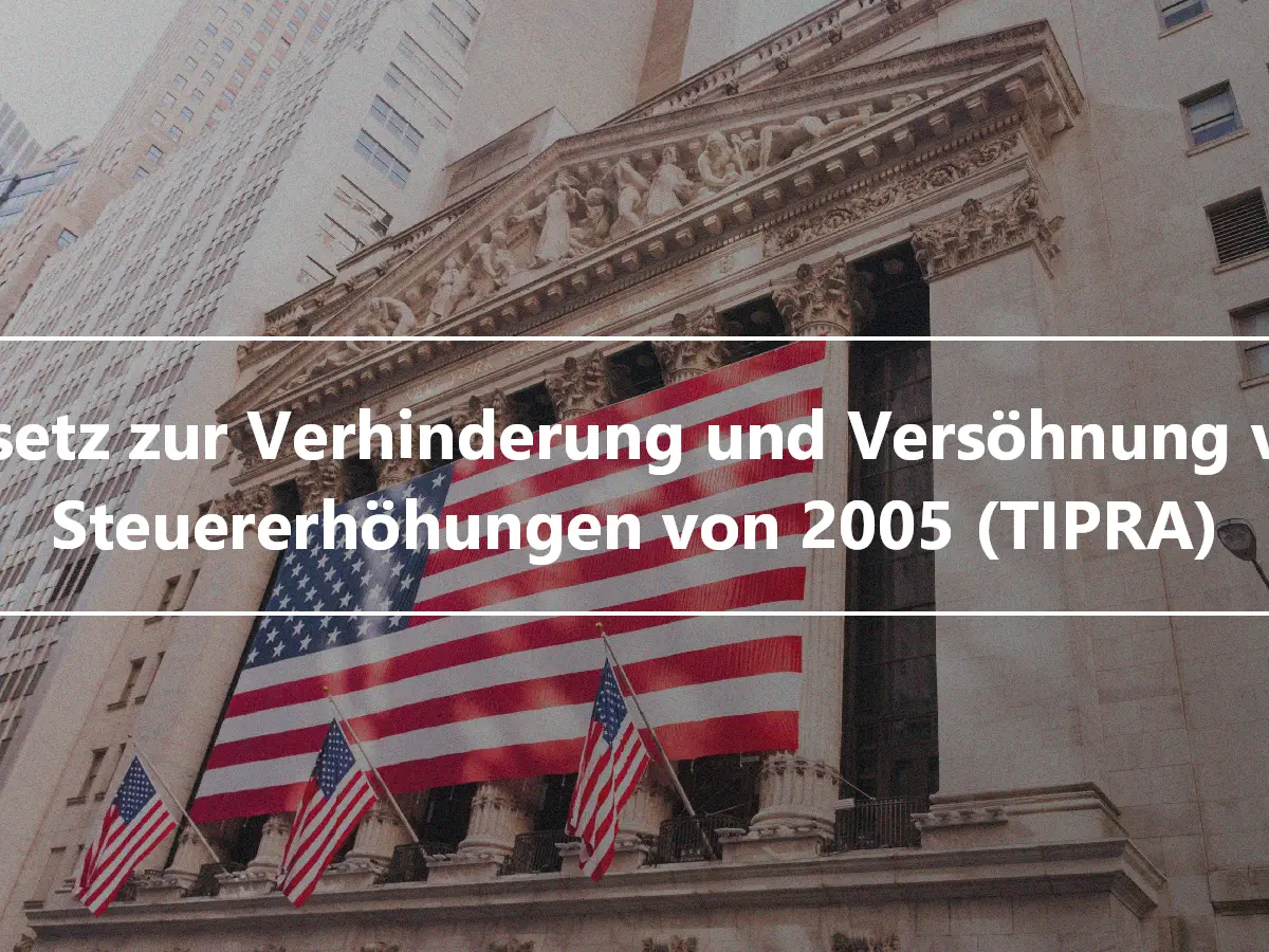 Gesetz zur Verhinderung und Versöhnung von Steuererhöhungen von 2005 (TIPRA)