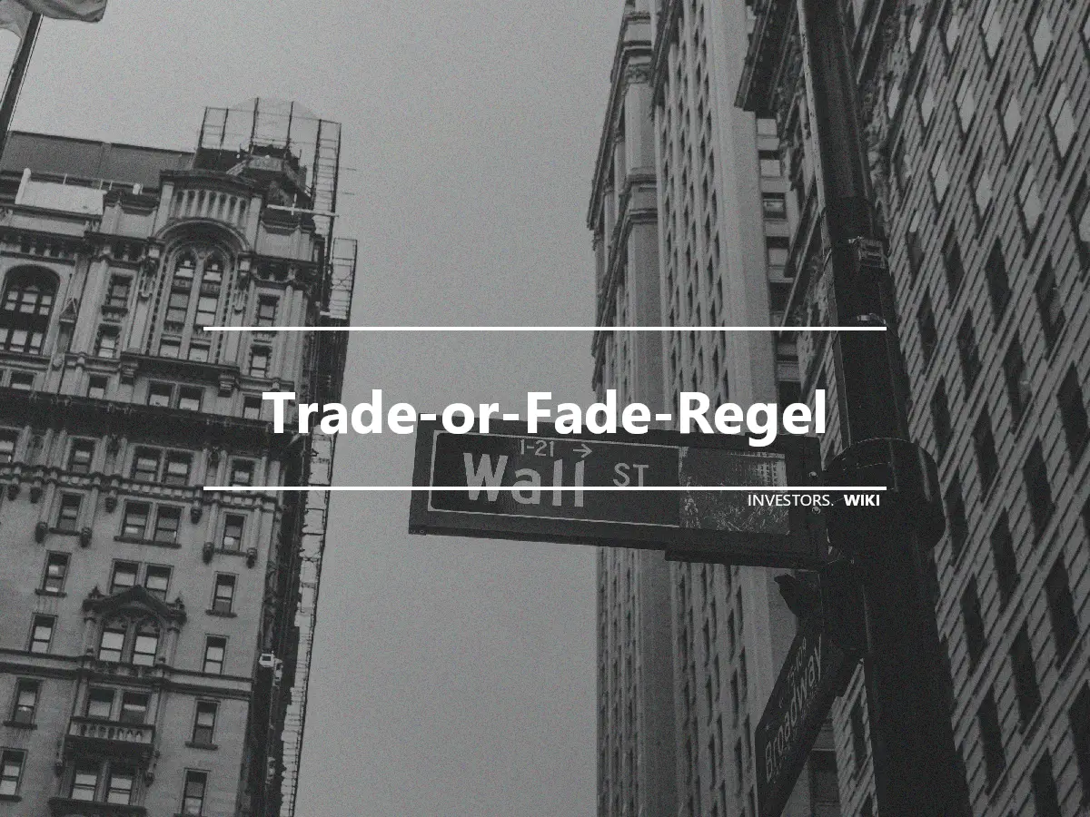 Trade-or-Fade-Regel