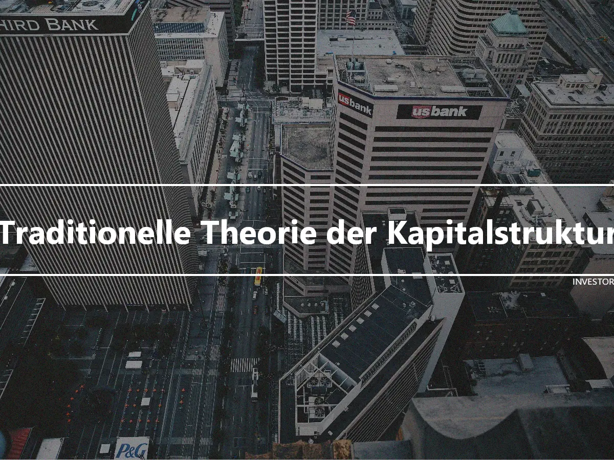 Traditionelle Theorie der Kapitalstruktur