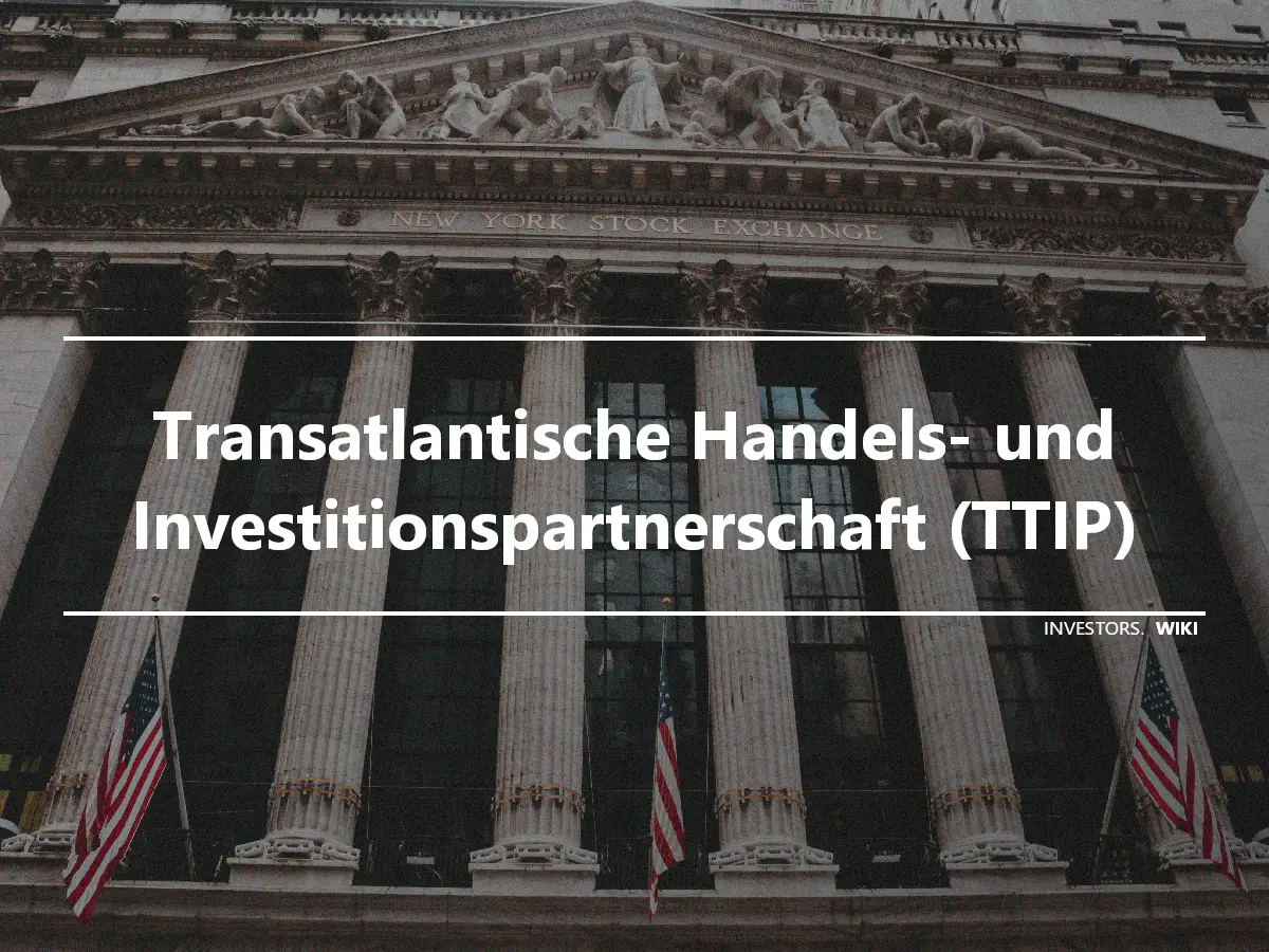 Transatlantische Handels- und Investitionspartnerschaft (TTIP)