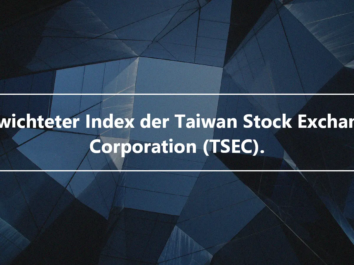 Gewichteter Index der Taiwan Stock Exchange Corporation (TSEC).