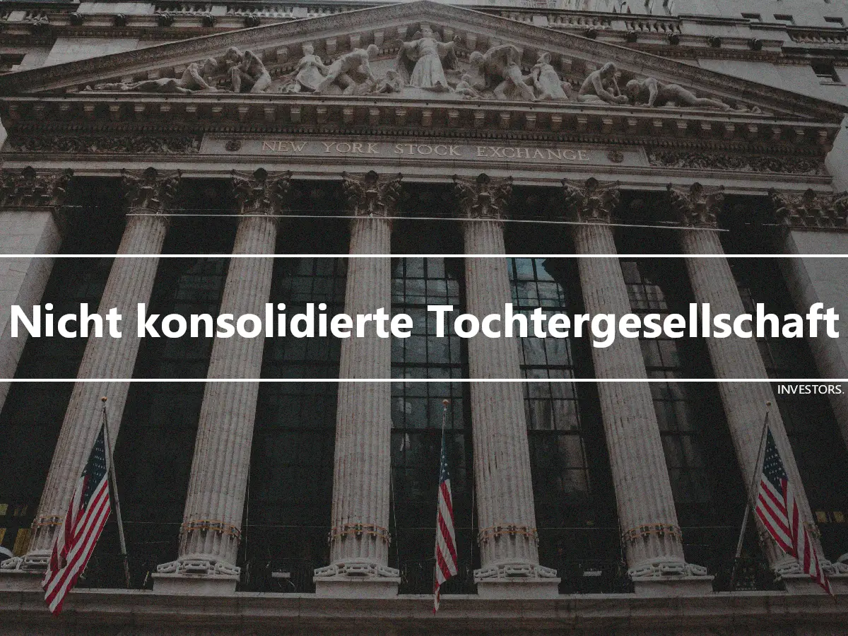 Nicht konsolidierte Tochtergesellschaft