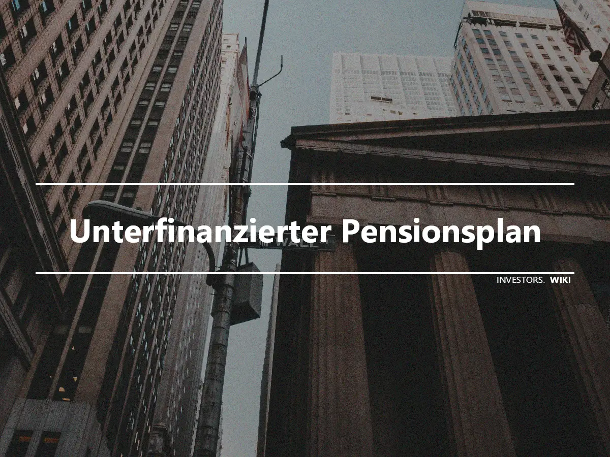 Unterfinanzierter Pensionsplan