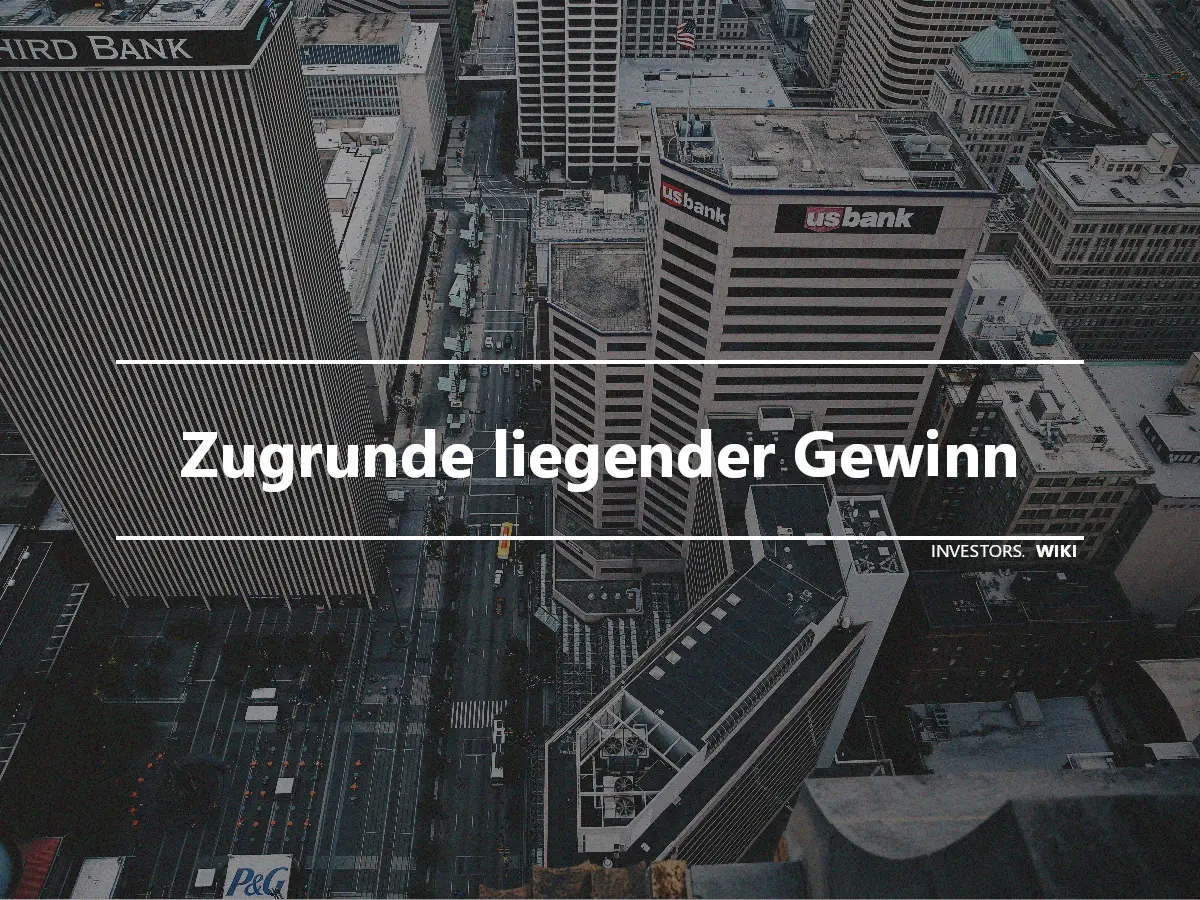 Zugrunde liegender Gewinn