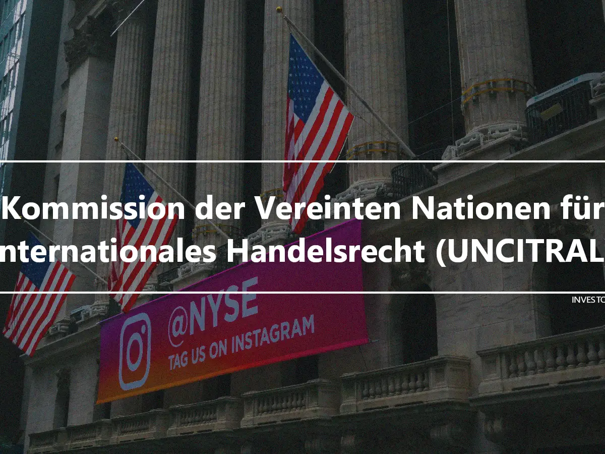 Kommission der Vereinten Nationen für internationales Handelsrecht (UNCITRAL)