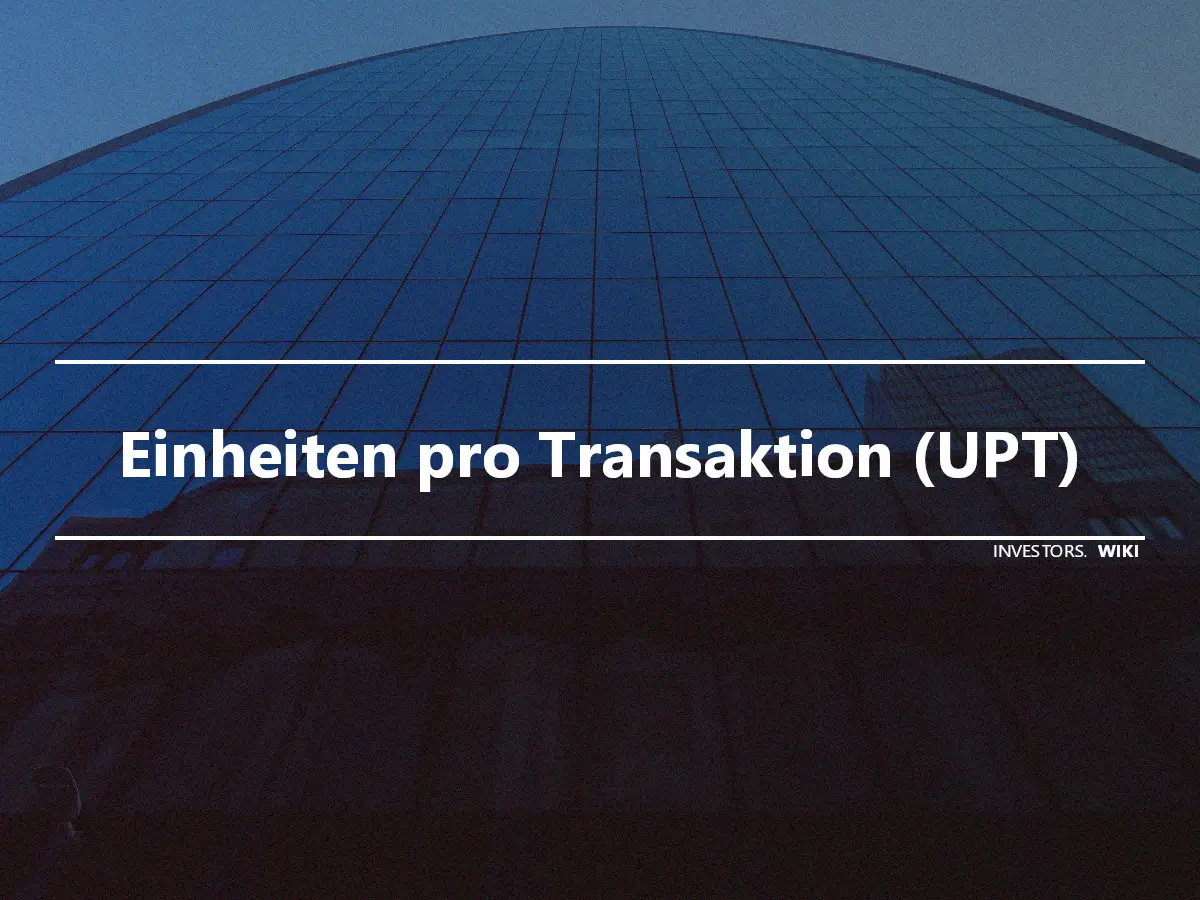 Einheiten pro Transaktion (UPT)