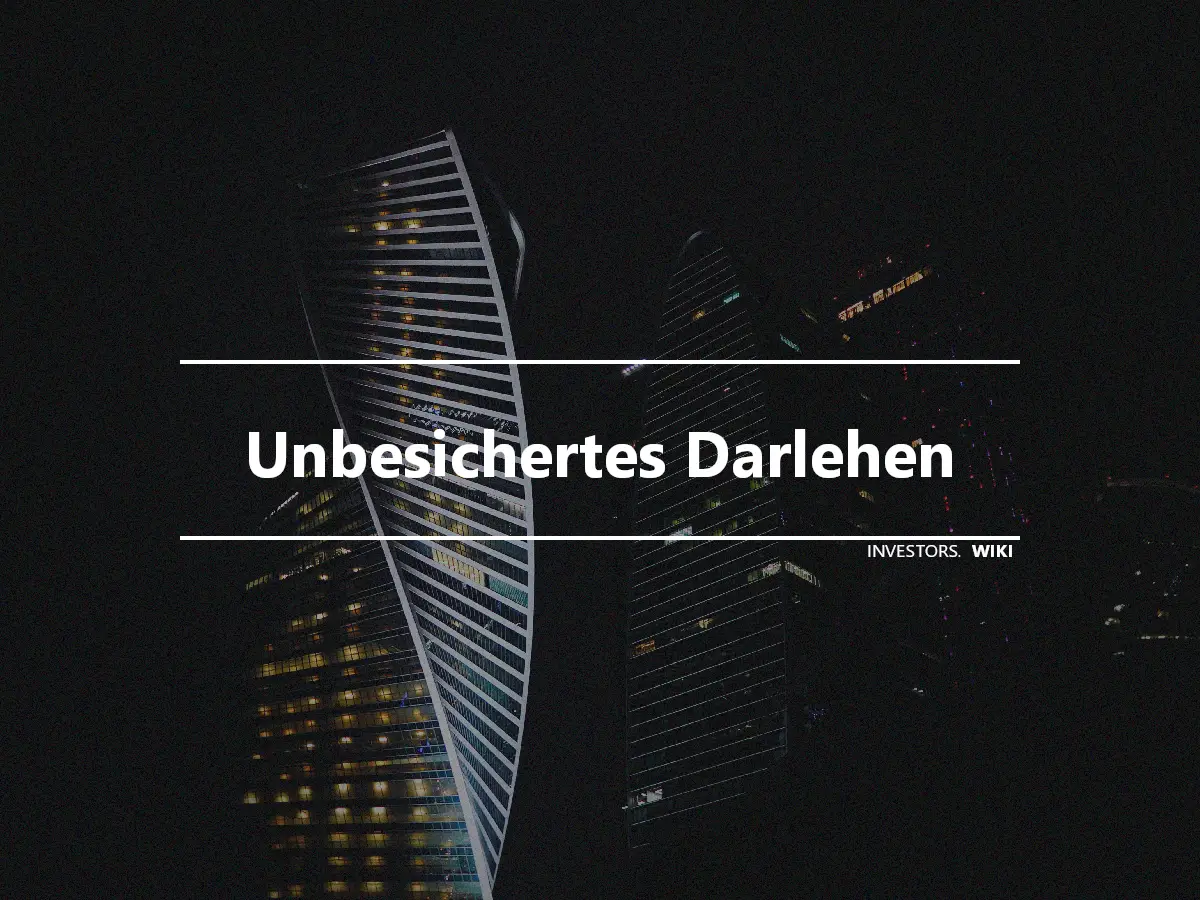 Unbesichertes Darlehen