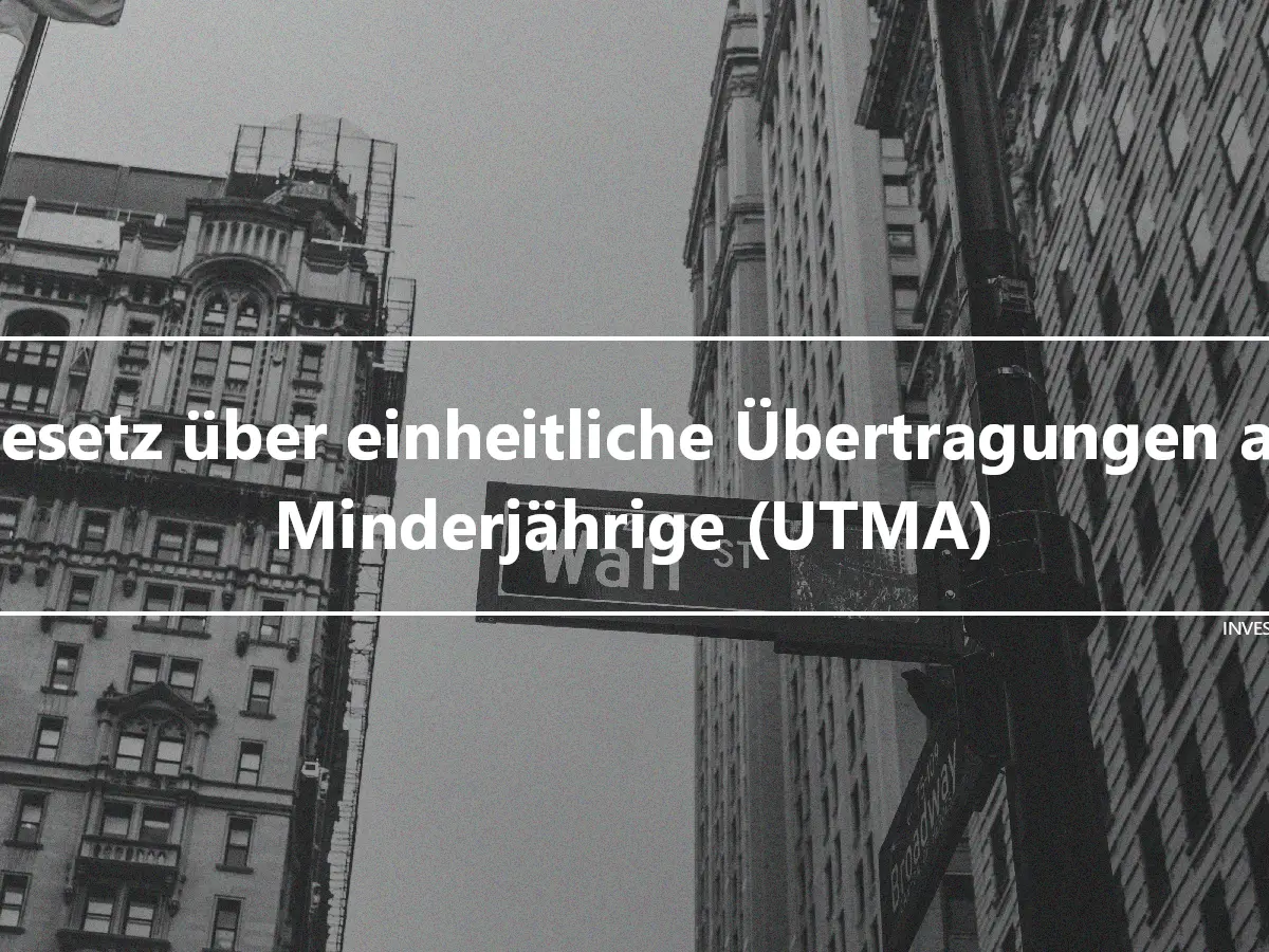 Gesetz über einheitliche Übertragungen an Minderjährige (UTMA)