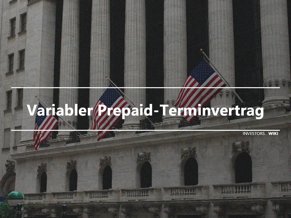 Variabler Prepaid-Terminvertrag