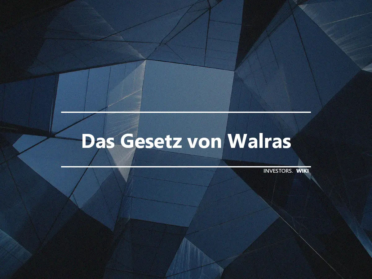 Das Gesetz von Walras