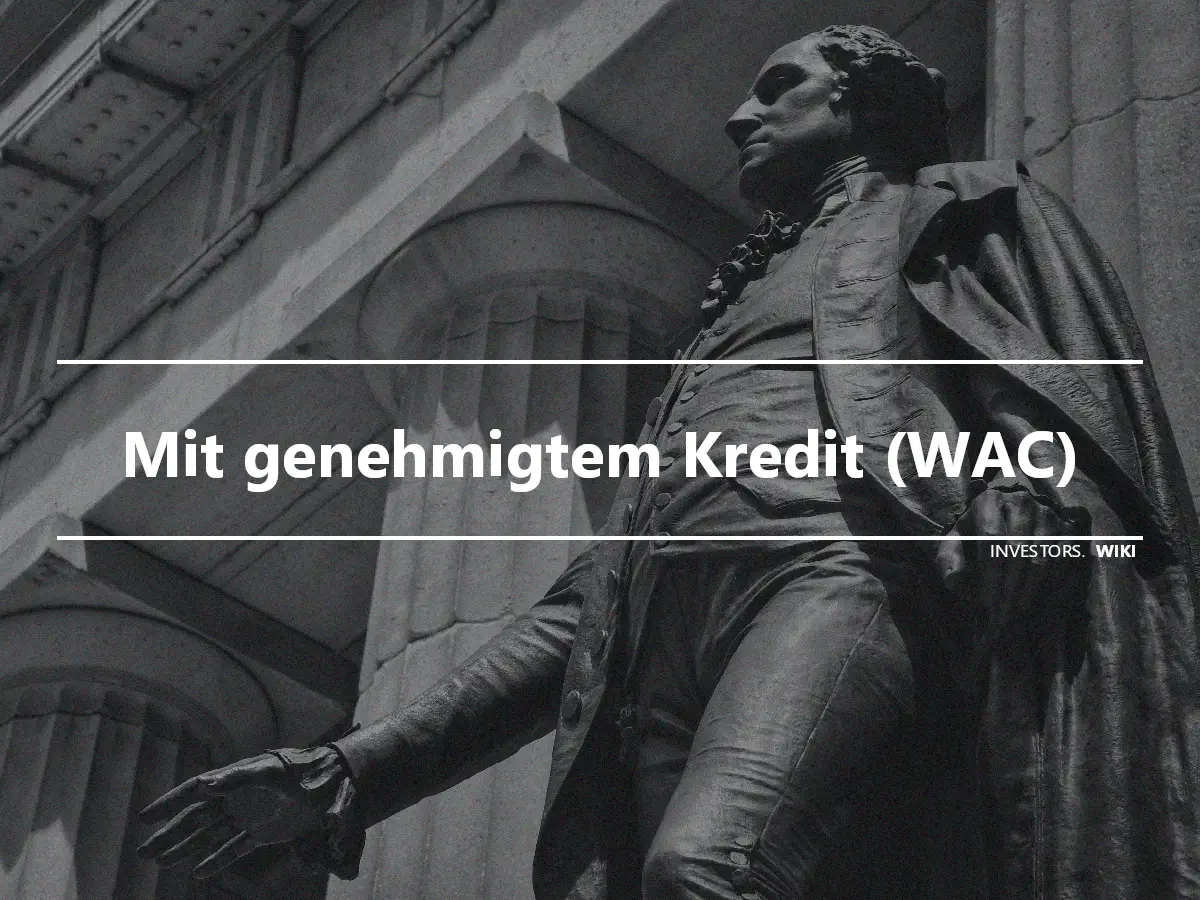 Mit genehmigtem Kredit (WAC)