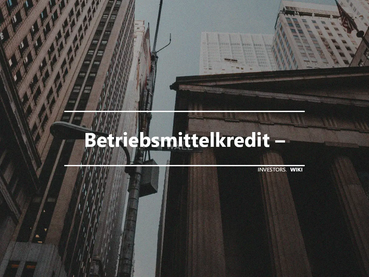 Betriebsmittelkredit –