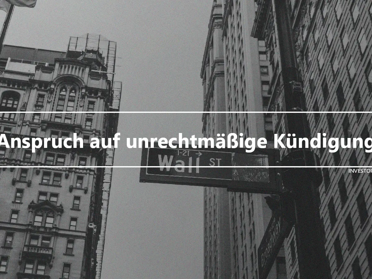 Anspruch auf unrechtmäßige Kündigung