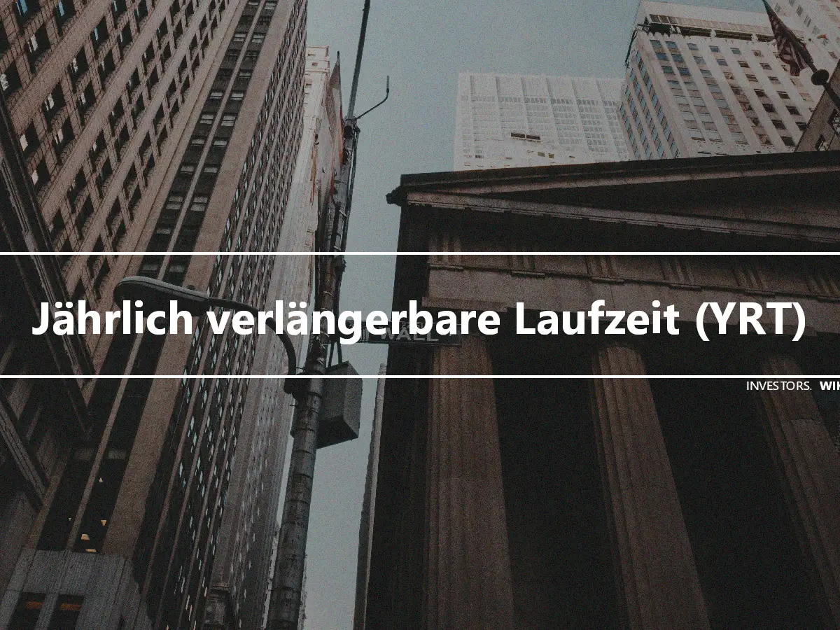 Jährlich verlängerbare Laufzeit (YRT)