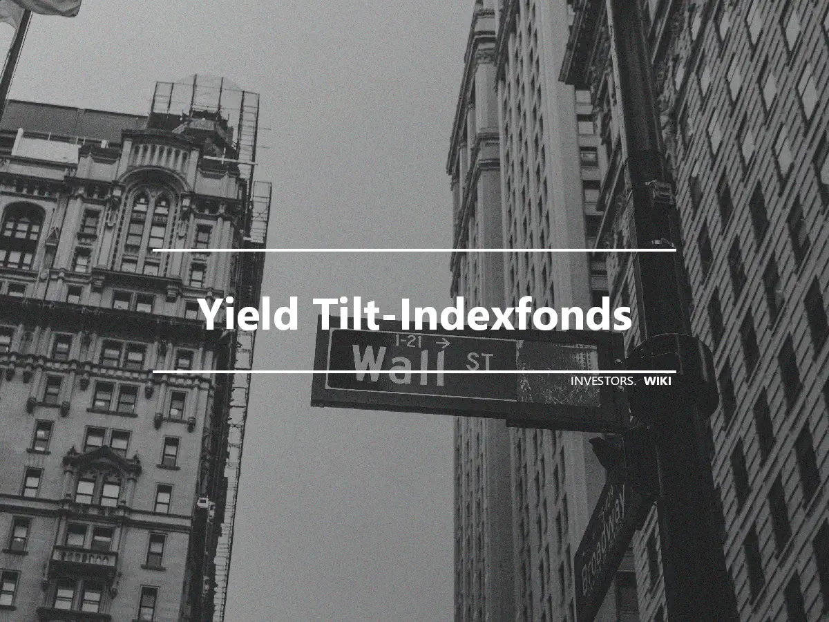 Yield Tilt-Indexfonds