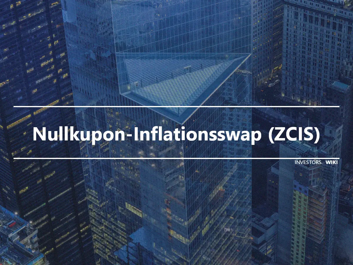 Nullkupon-Inflationsswap (ZCIS)