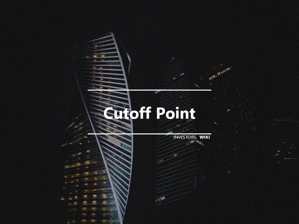 Cutoff Point Investor s Wiki