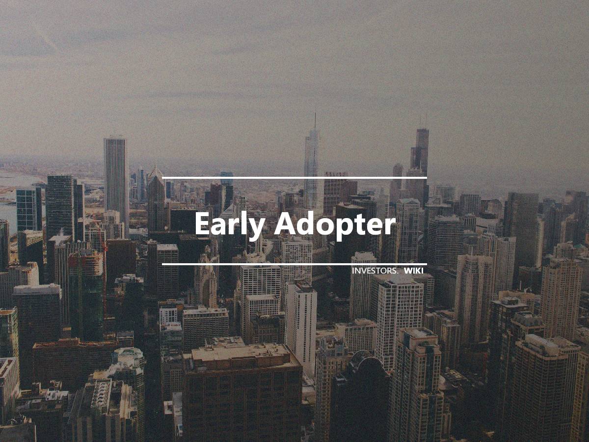 Early Adopter Investor's wiki