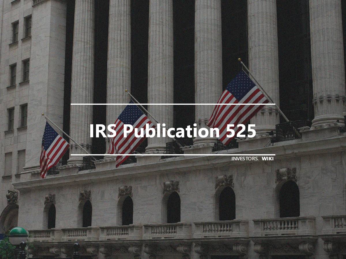 IRS Publication 525 | Investor's Wiki