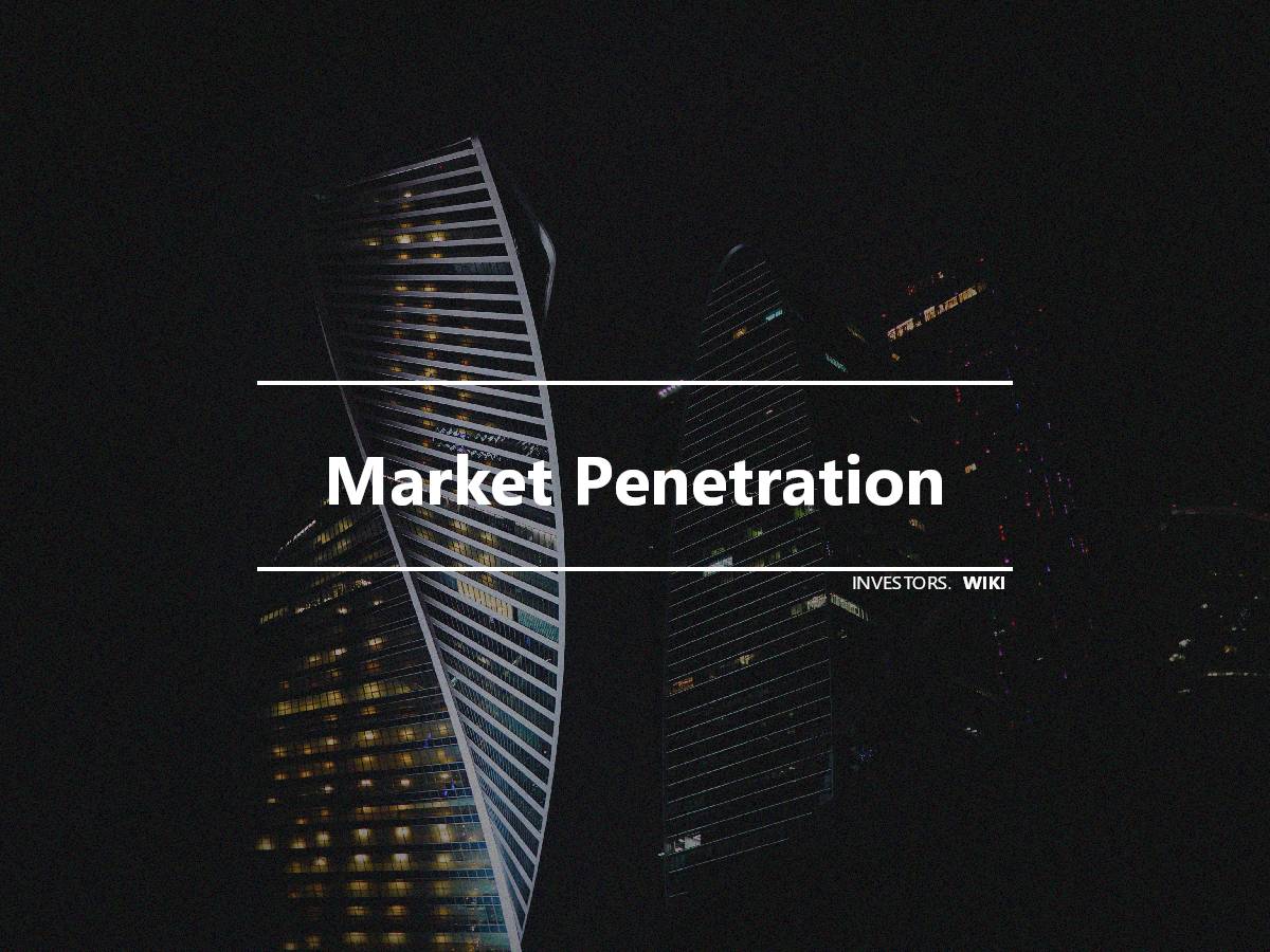 market-penetration-investor-s-wiki