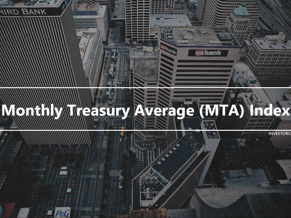 Monthly Treasury Average (MTA) Index Investor's wiki