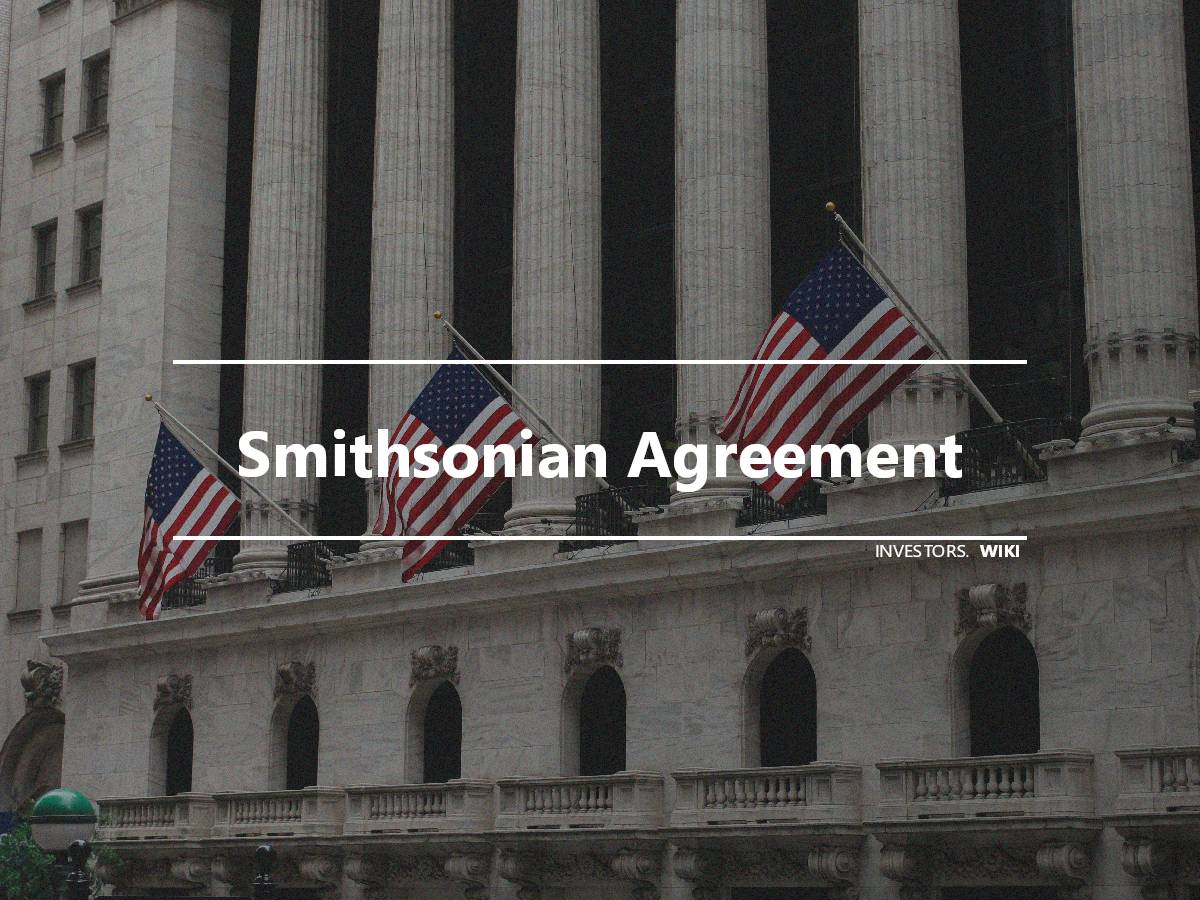 Smithsonian Agreement | Investor's Wiki