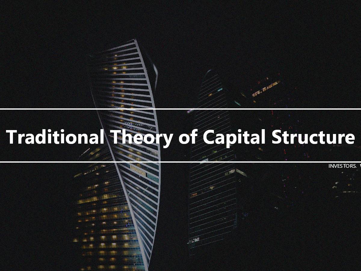 traditional-theory-of-capital-structure-investor-s-wiki