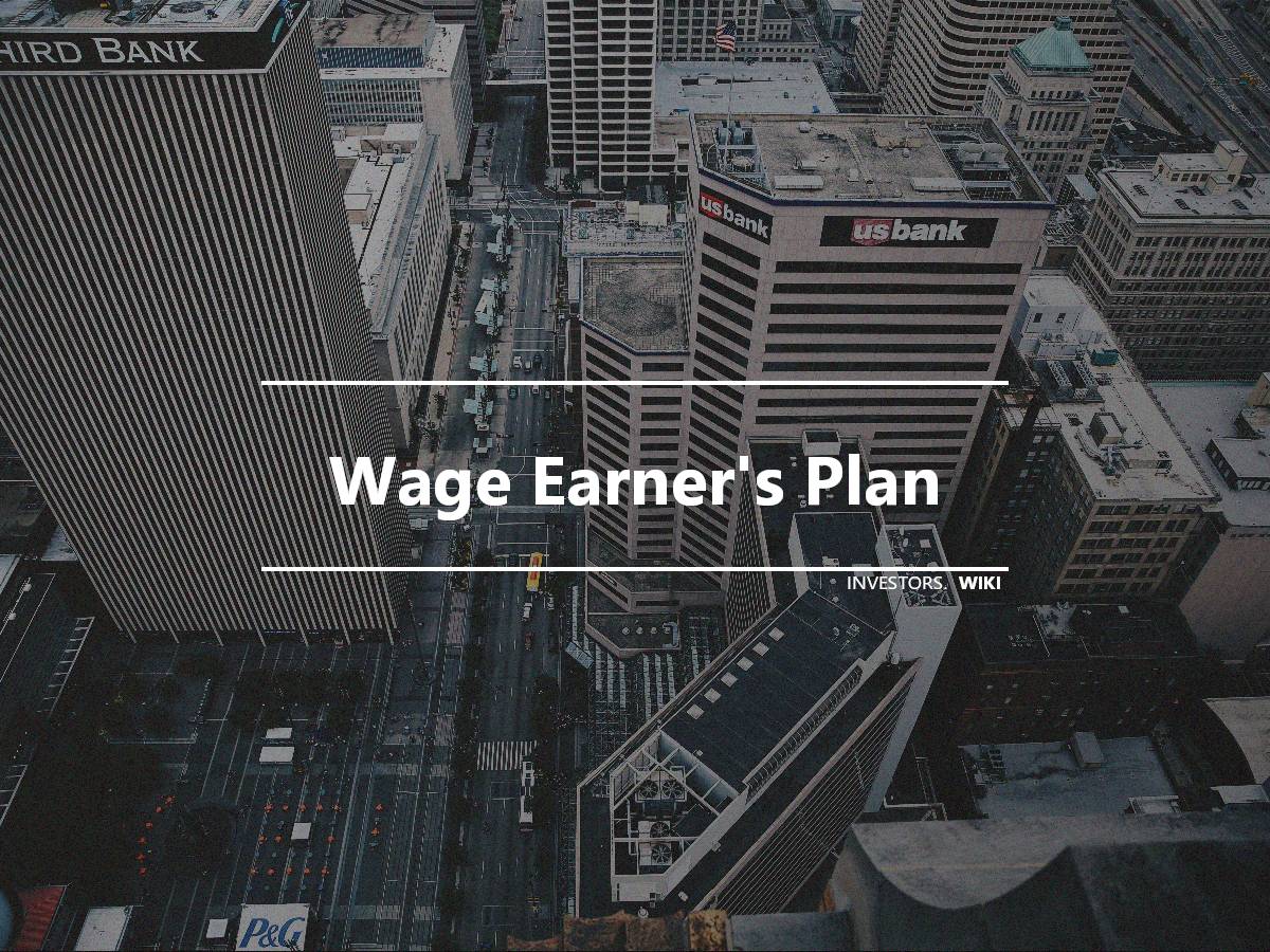 wage-earner-s-plan-investor-s-wiki