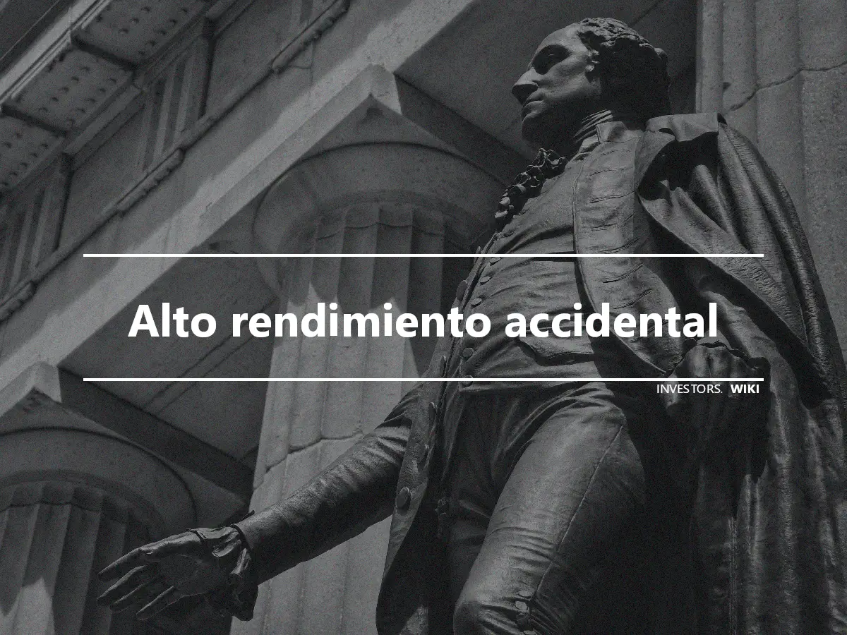 Alto rendimiento accidental