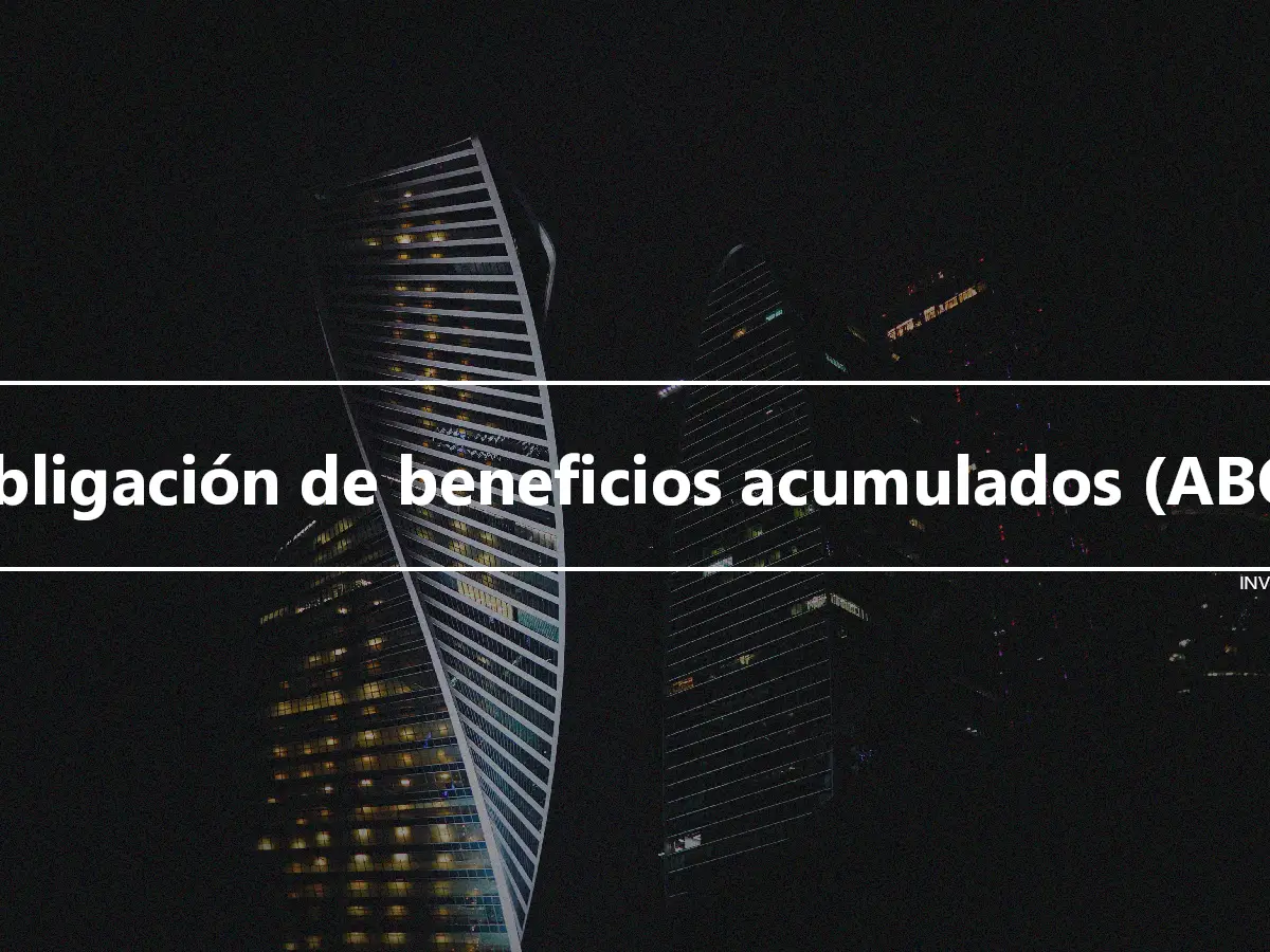 Obligación de beneficios acumulados (ABO)