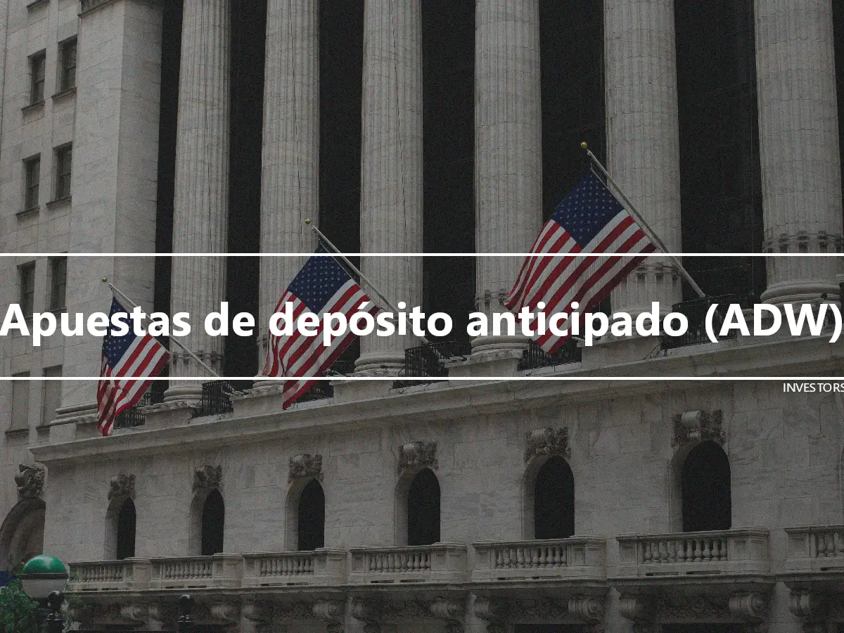 Apuestas de depósito anticipado (ADW)