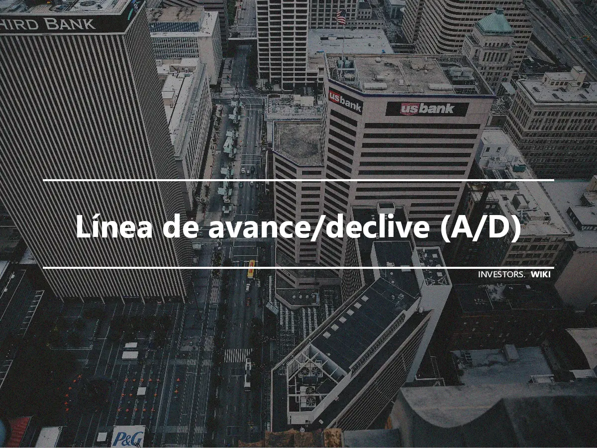 Línea de avance/declive (A/D)