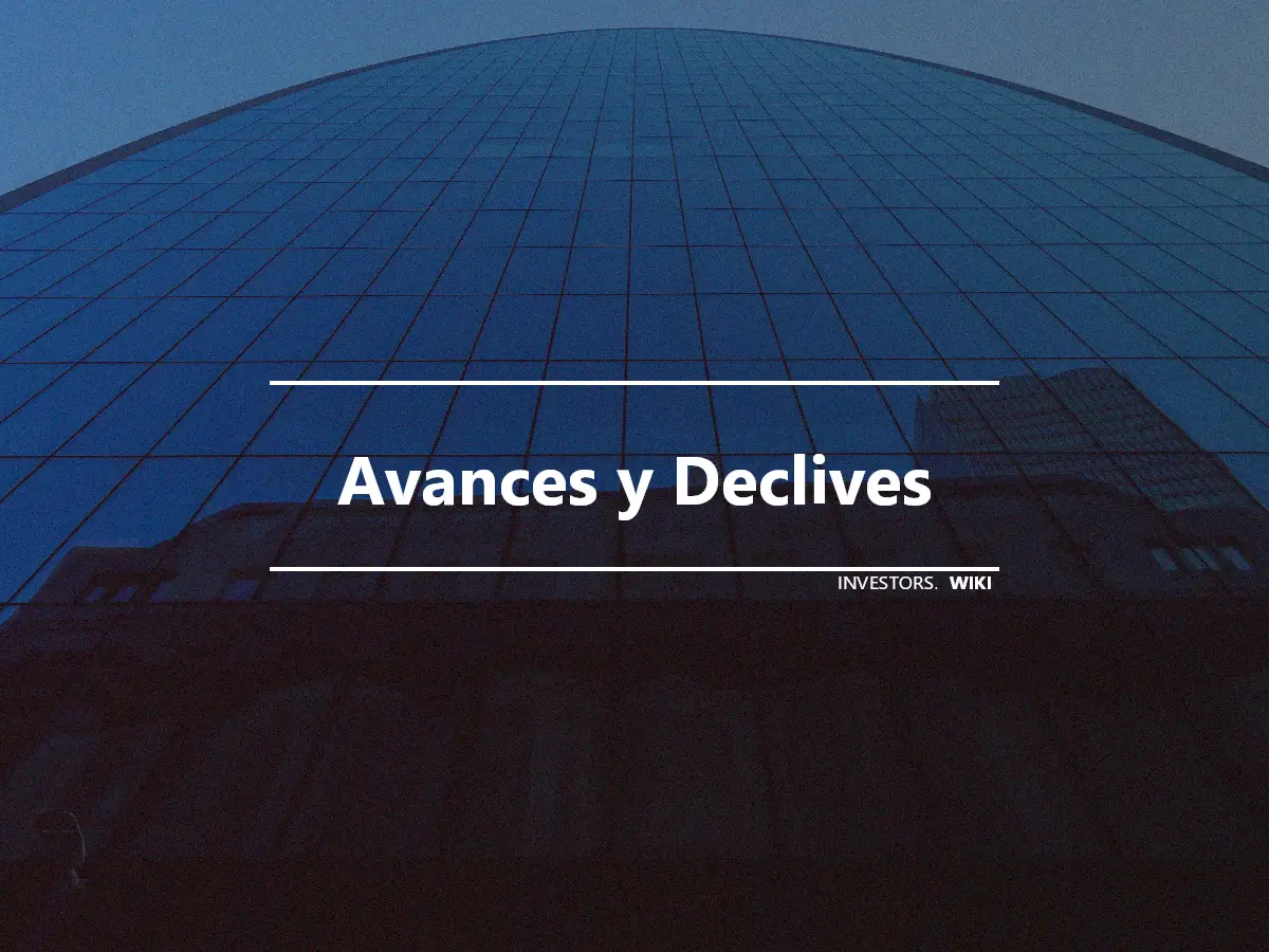 Avances y Declives