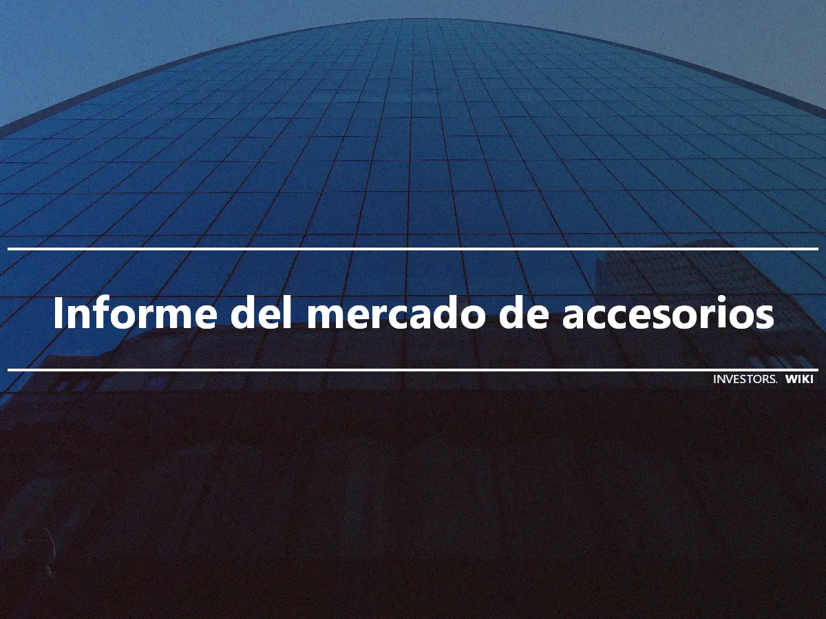 Informe del mercado de accesorios