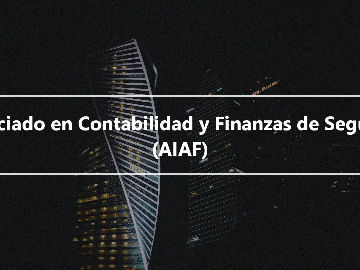 Asociado en Contabilidad y Finanzas de Seguros (AIAF)