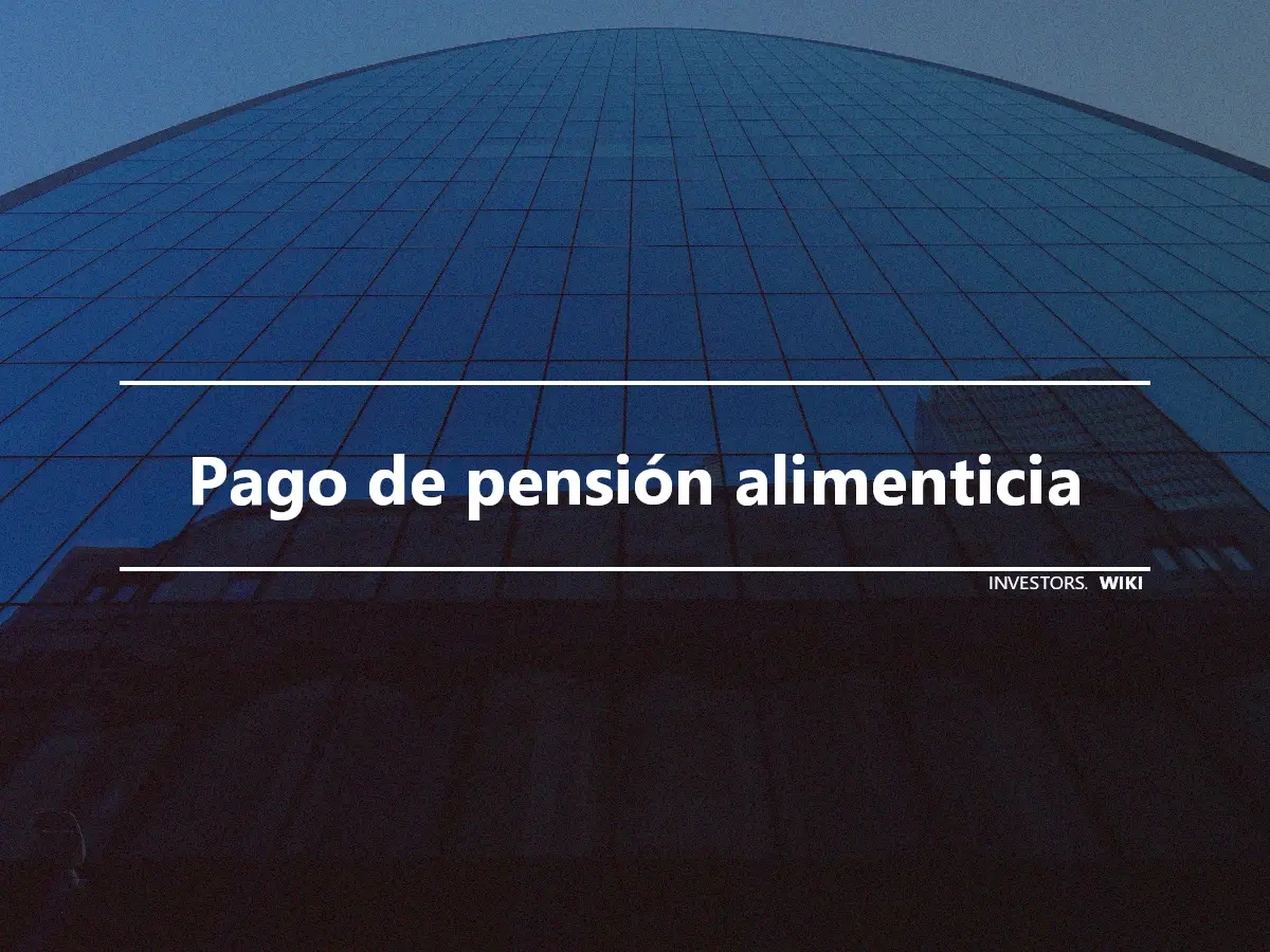 Pago de pensión alimenticia