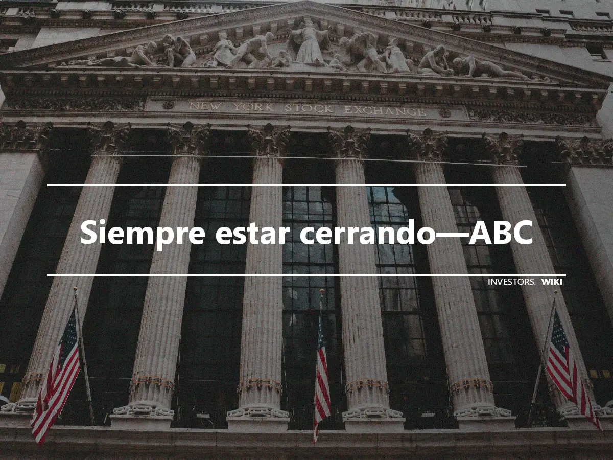 Siempre estar cerrando—ABC