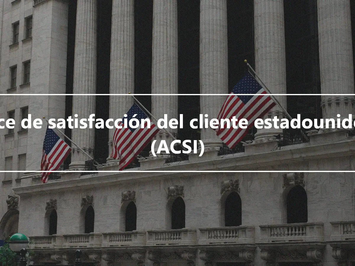 Índice de satisfacción del cliente estadounidense (ACSI)